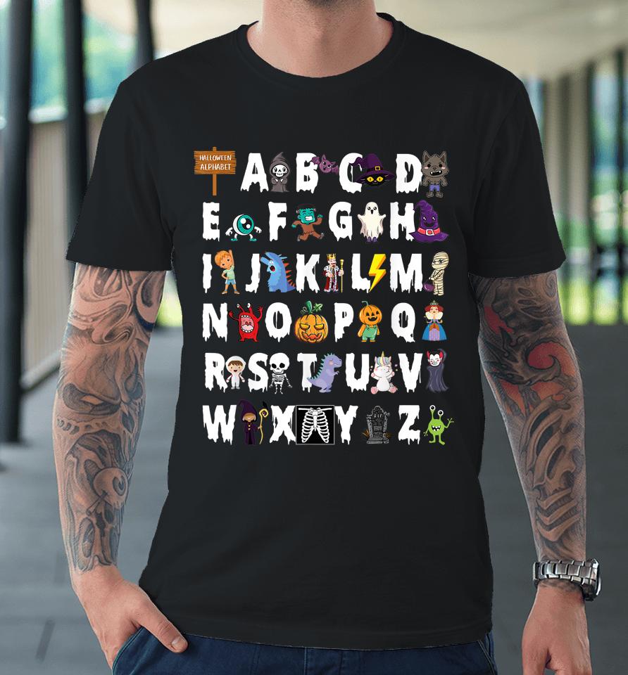 Abcs Learning Kindergarten Teacher Funny Halloween Alphabet Premium T-Shirt