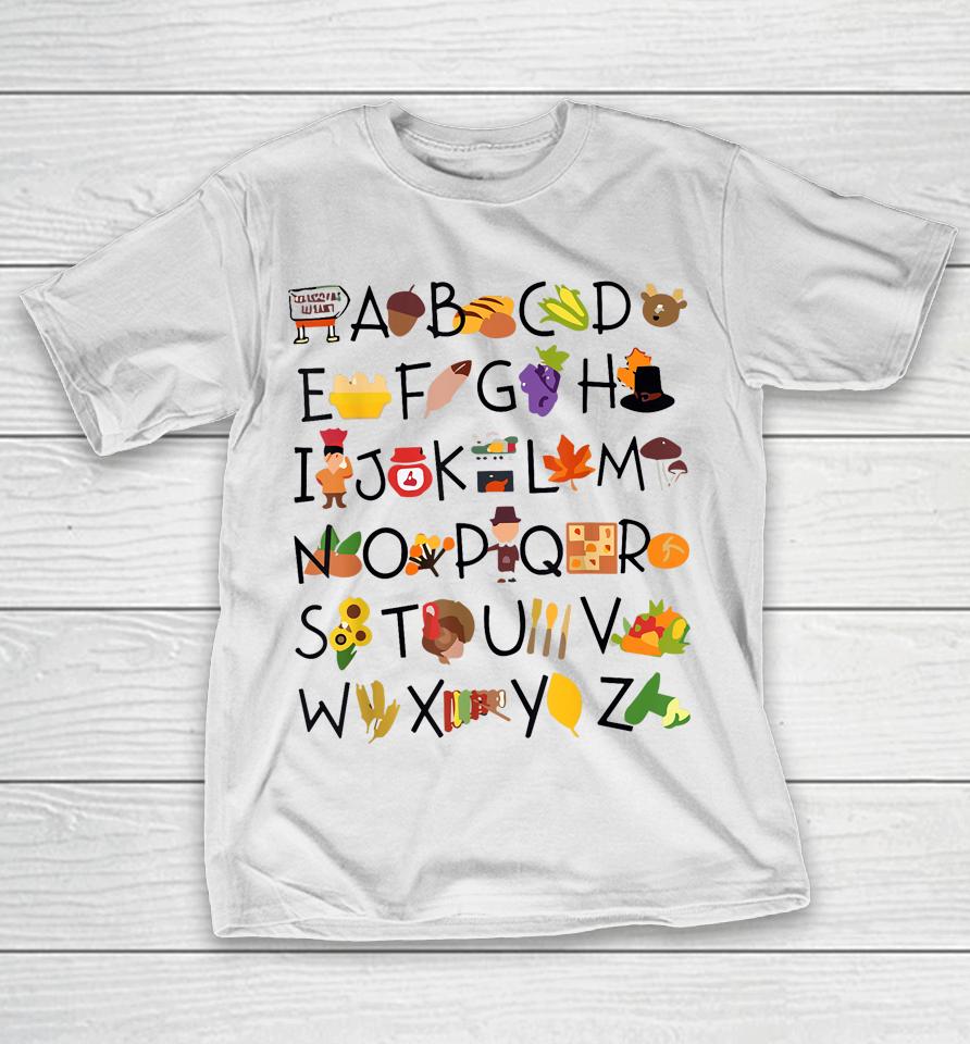 Abcs Learning Kindergarten Teacher Thanksgiving Alphabet T-Shirt