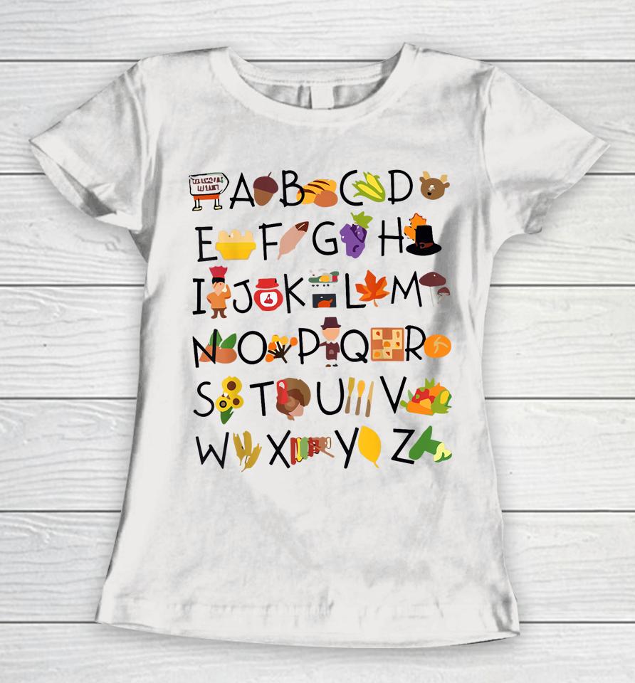 Abcs Learning Kindergarten Teacher Thanksgiving Alphabet Women T-Shirt