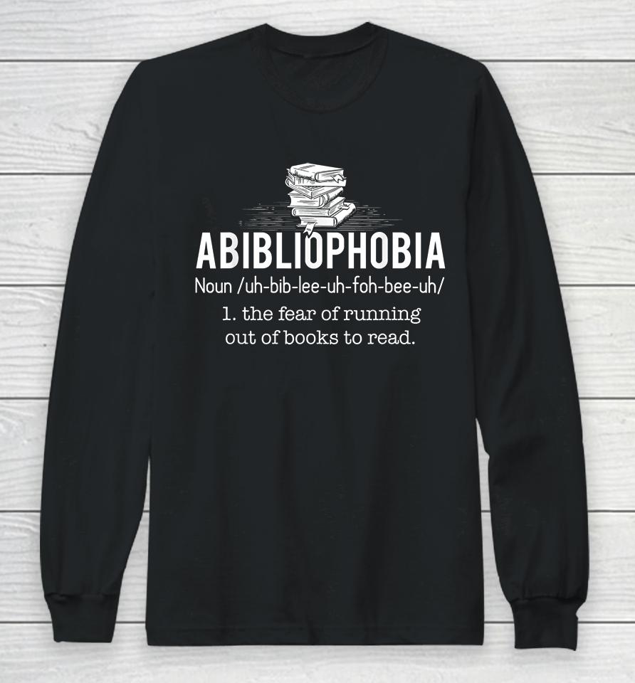 Abibliophobia Definition Long Sleeve T-Shirt
