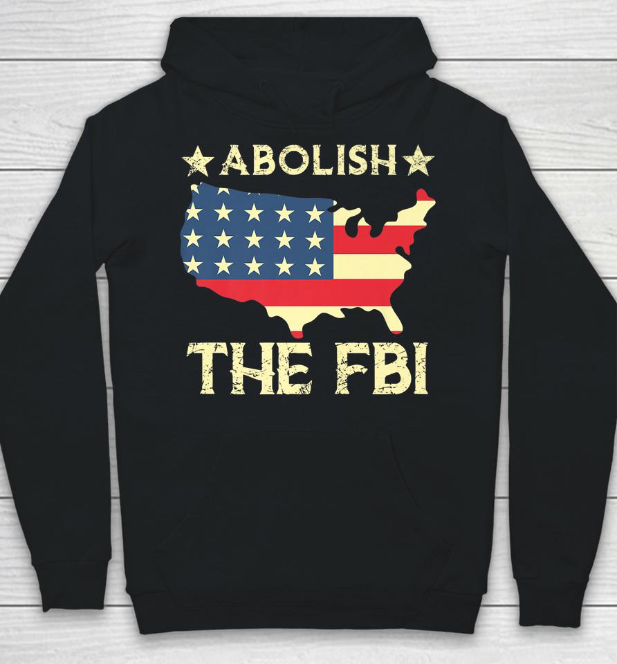 Abolish The Fbi Trump Raid 2024 President Hoodie