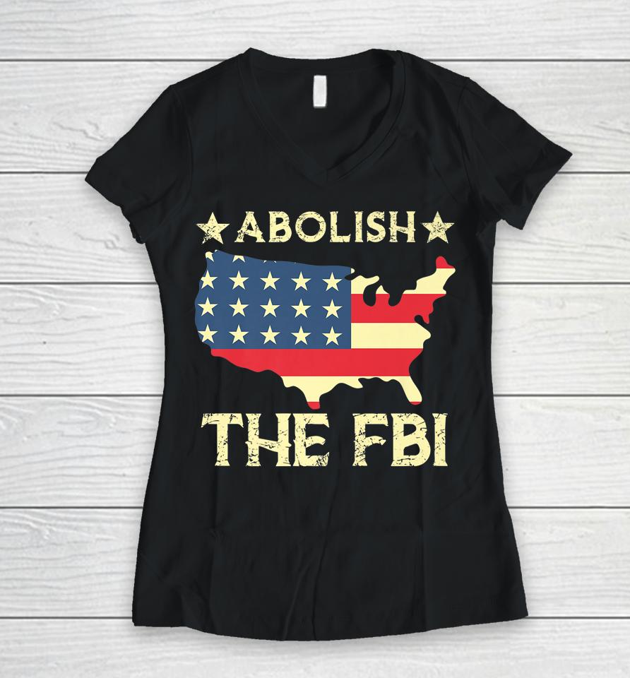 Abolish The Fbi Trump Raid 2024 President Women V-Neck T-Shirt