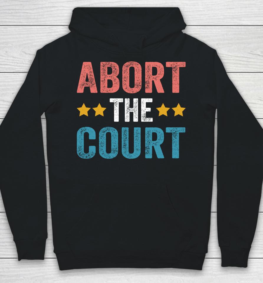 Abort The Court 4Th Of July Hoodie