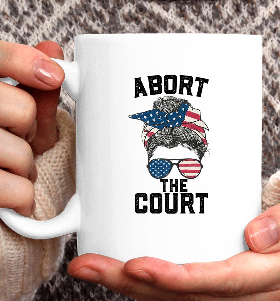 Abort The Court Messy Usa Flag Women Abort The Court Coffee Mug