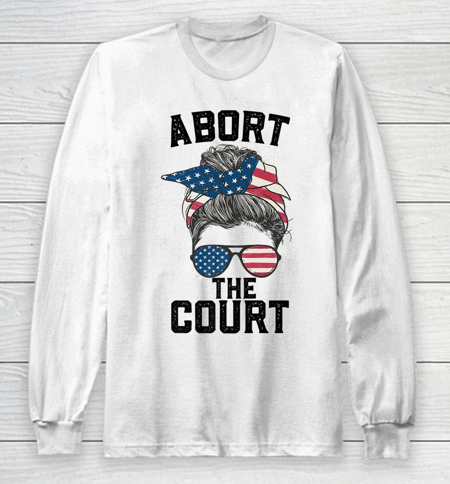 Abort The Court Messy Usa Flag Women Abort The Court Long Sleeve T-Shirt