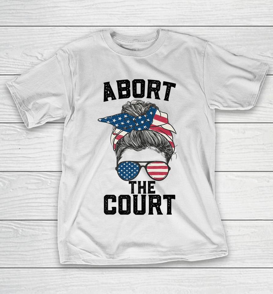 Abort The Court Messy Usa Flag Women Abort The Court T-Shirt