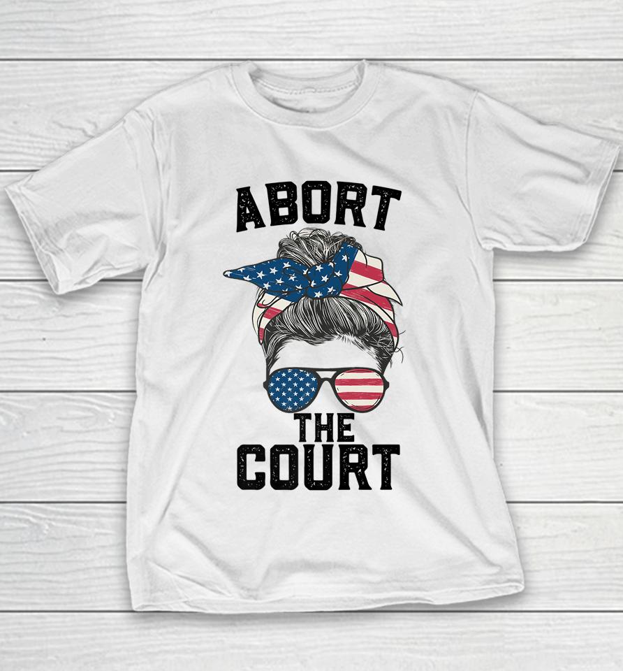 Abort The Court Messy Usa Flag Women Abort The Court Youth T-Shirt