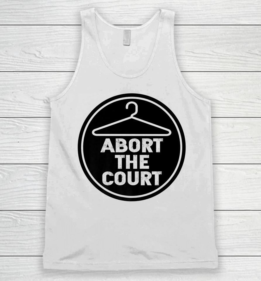 Abort The Court Scotus Reproductive Rights Unisex Tank Top