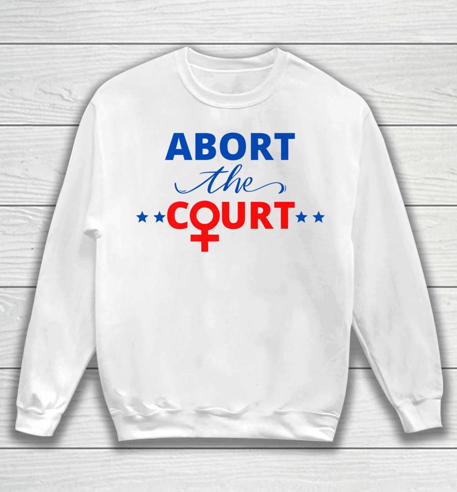 Abort The Court Sweatshirt