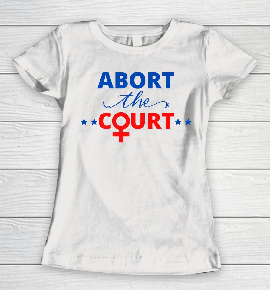 Abort The Court Women T-Shirt