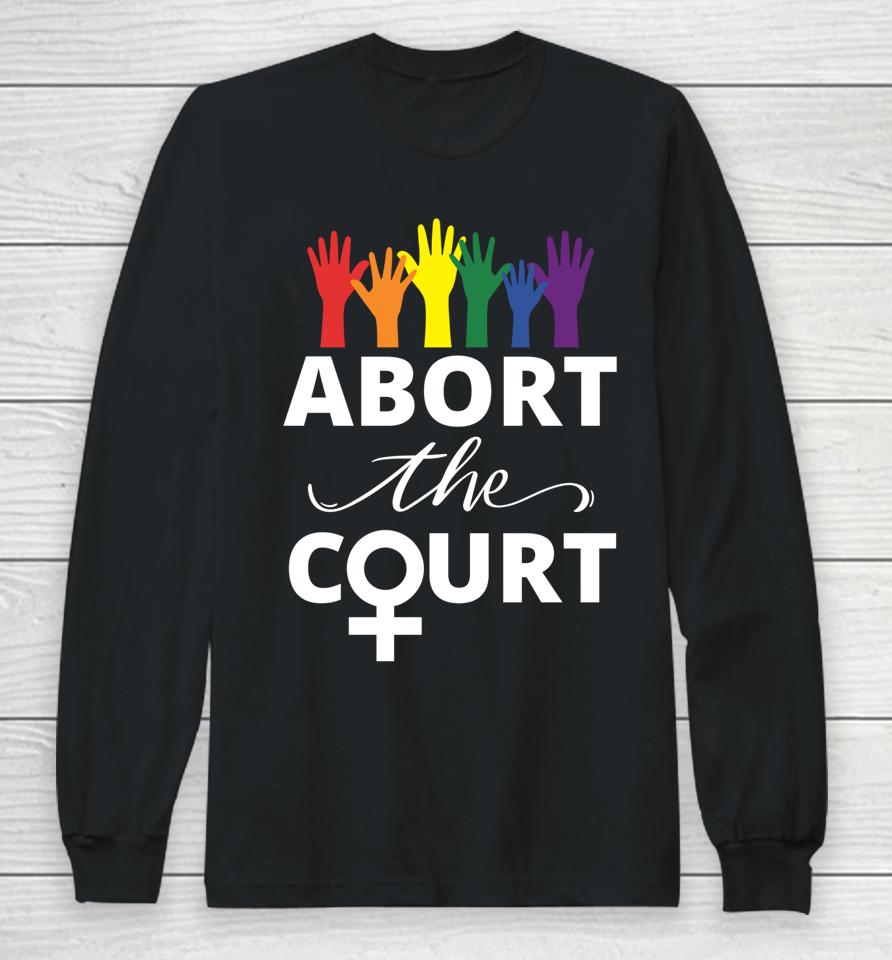 Abort The Court Long Sleeve T-Shirt