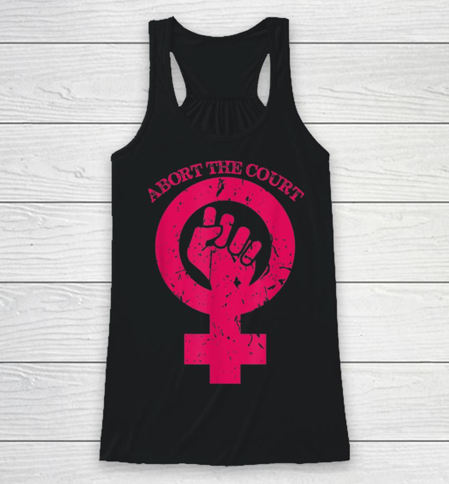 Abort The Court Women's Reproductive Rights Racerback Tank