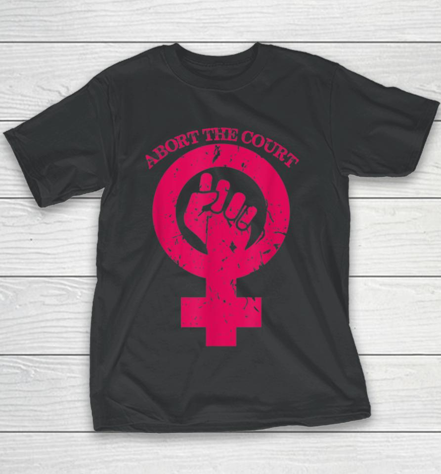 Abort The Court Women's Reproductive Rights Youth T-Shirt