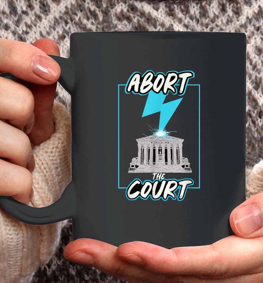 Abort The Supreme Court Coffee Mug