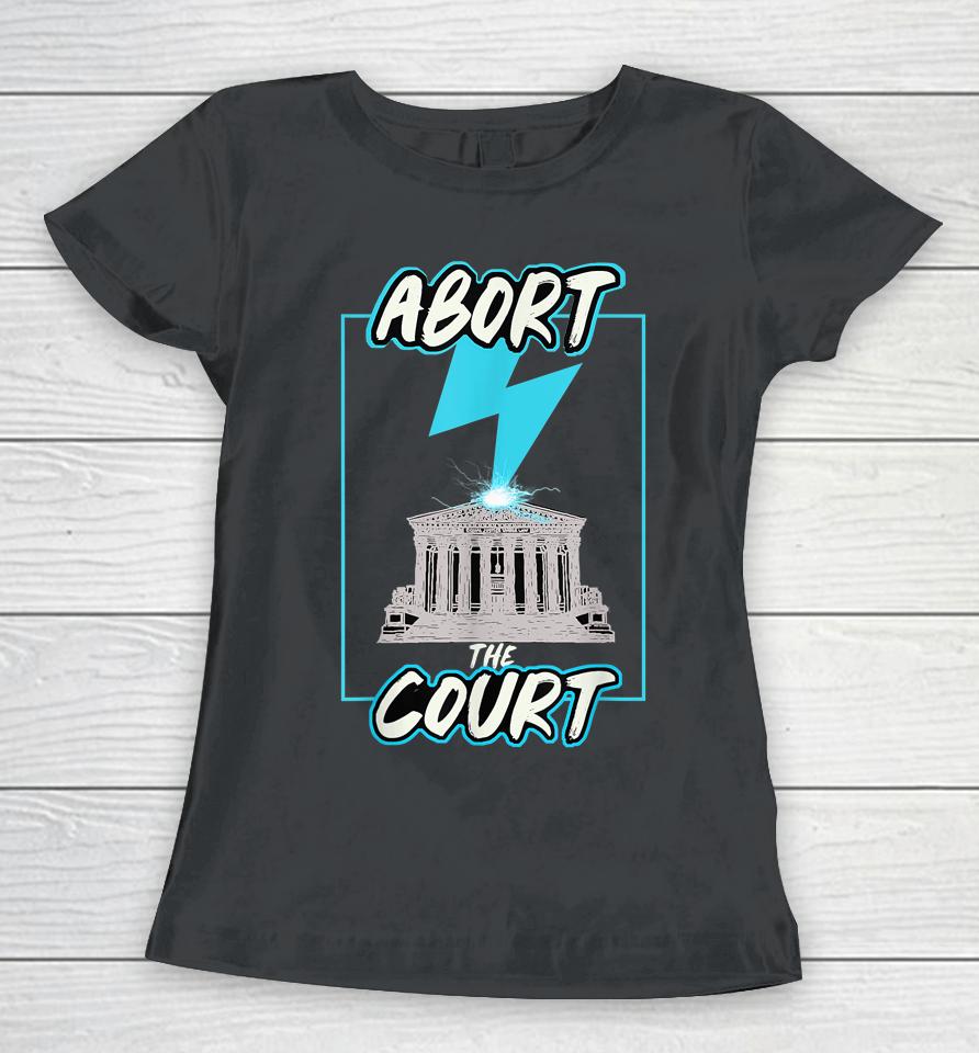 Abort The Supreme Court Women T-Shirt