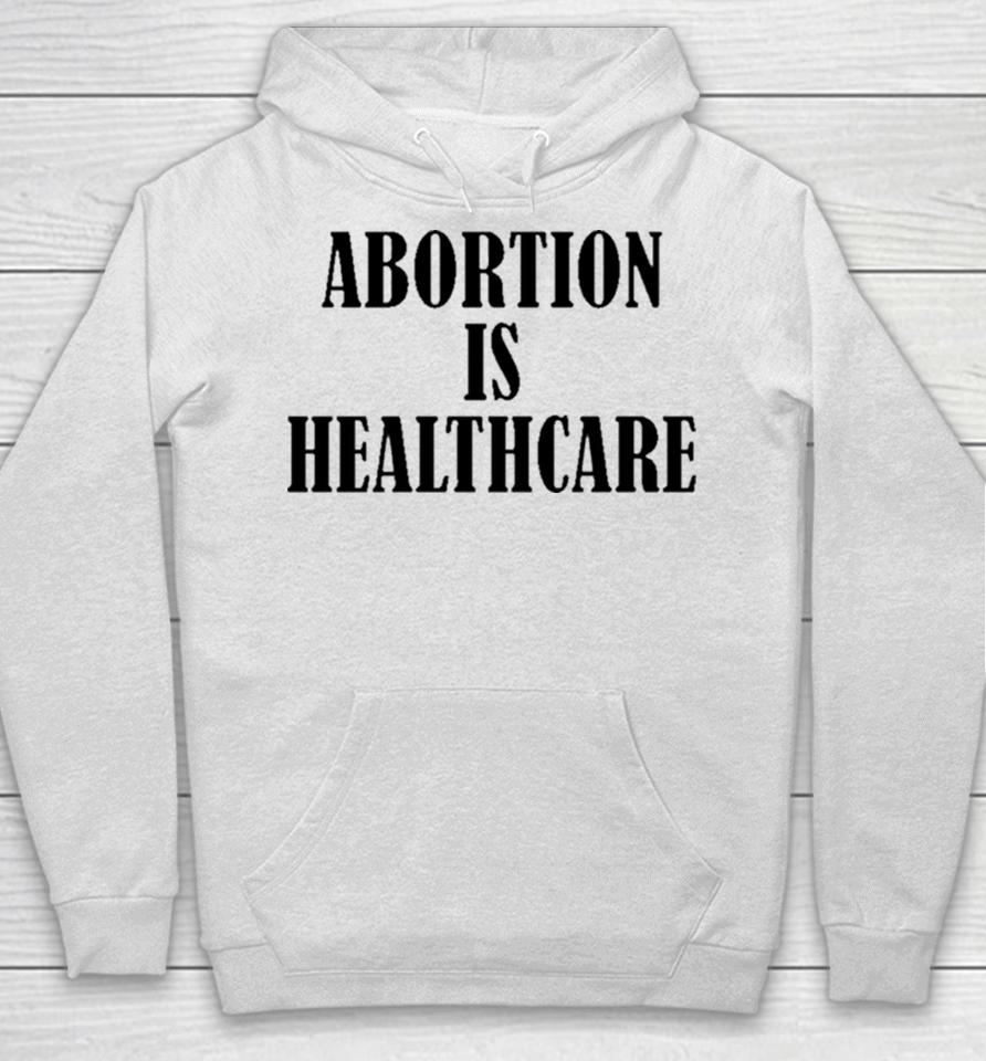 Abortion Is Healthcare Art Hoodie