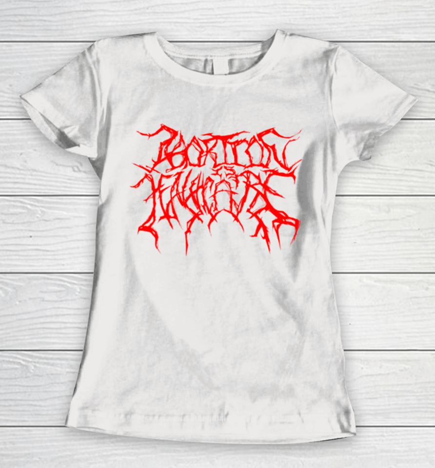Abortion Is Healthcare But Make It Metal Women T-Shirt