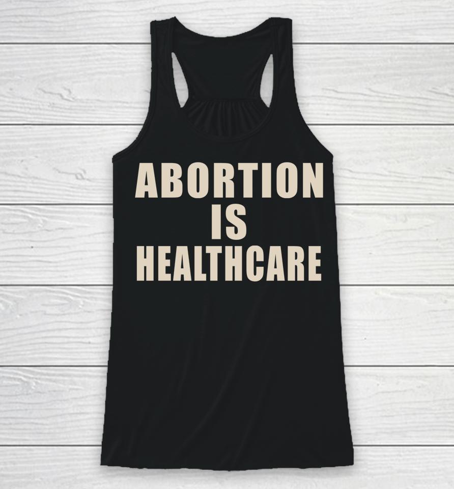 Abortion Is Healthcare Racerback Tank
