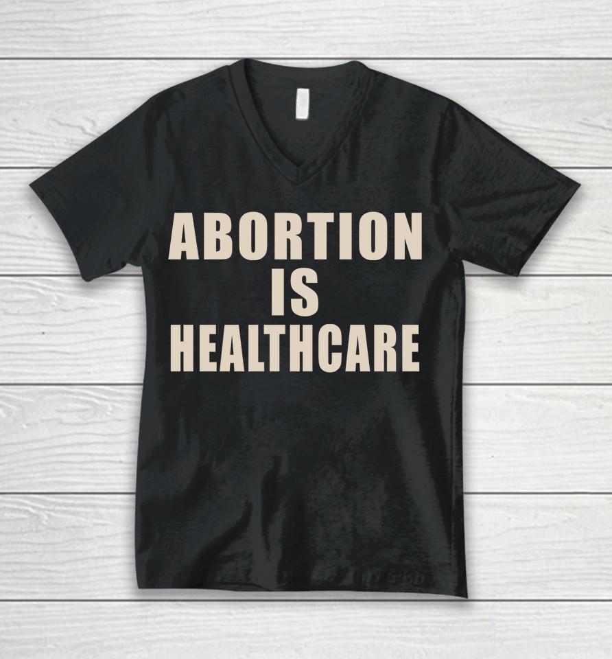 Abortion Is Healthcare Unisex V-Neck T-Shirt