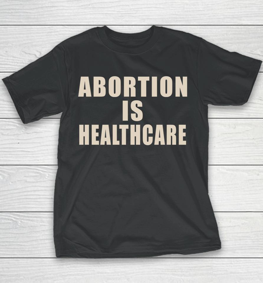 Abortion Is Healthcare Youth T-Shirt