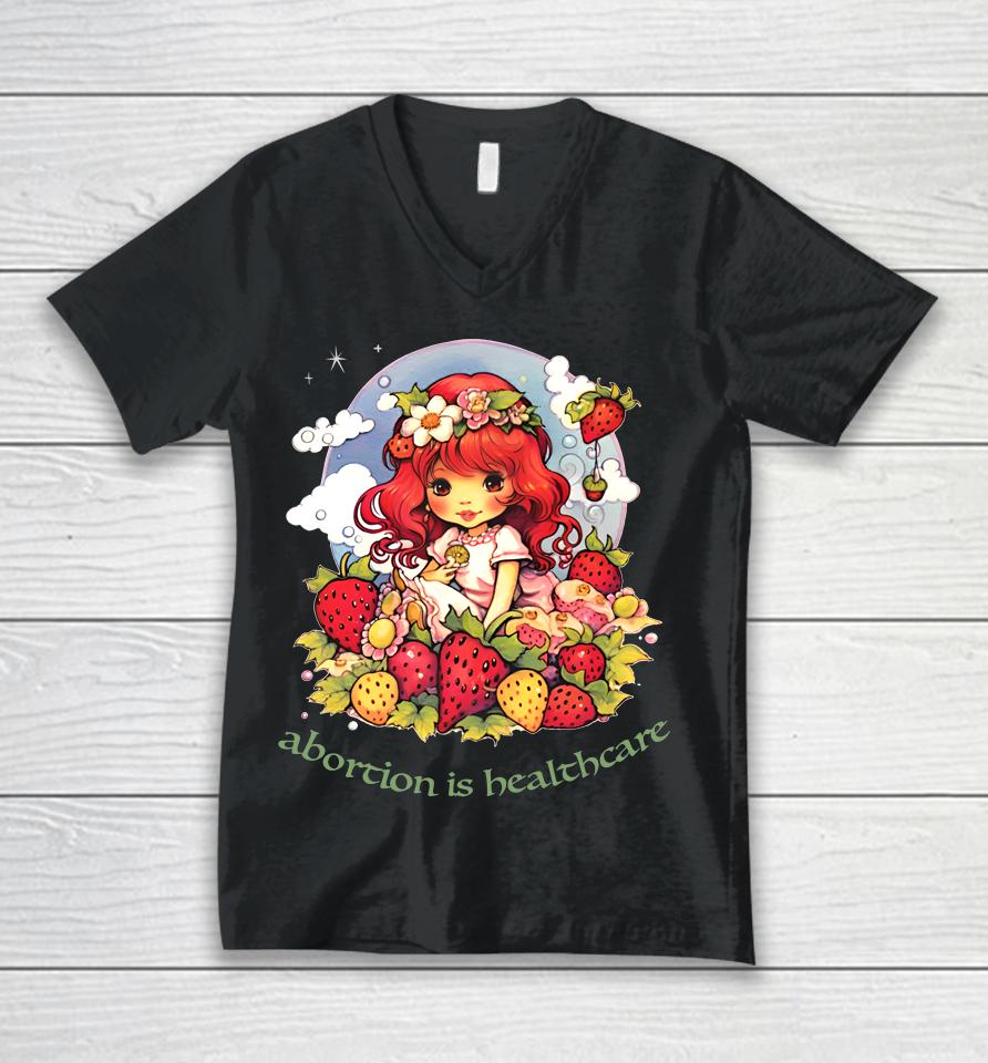 Abortion Is Healthcare Strawberry Shortcake Unisex V-Neck T-Shirt