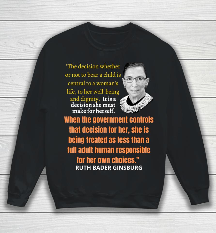 Abortion Pro Choice And Justice Rbg Ruth Bader Ginsburg Sweatshirt