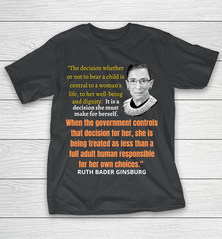 Abortion Pro Choice And Justice Rbg Ruth Bader Ginsburg T-Shirt