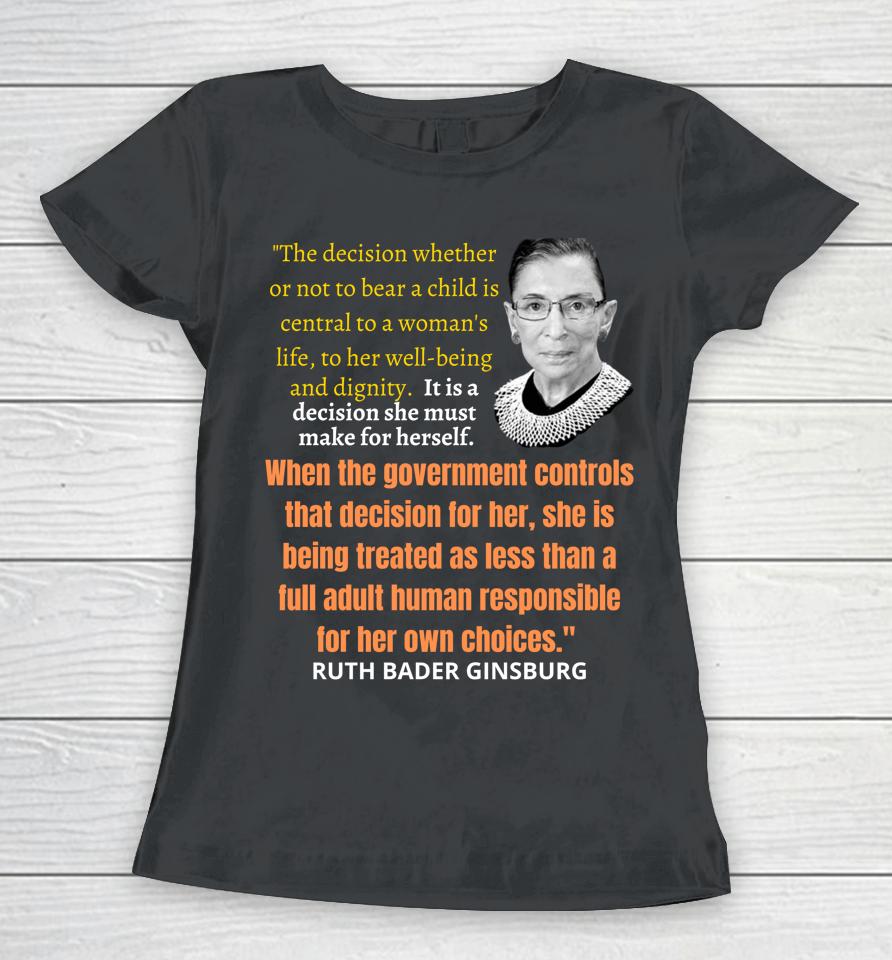Abortion Pro Choice And Justice Rbg Ruth Bader Ginsburg Women T-Shirt