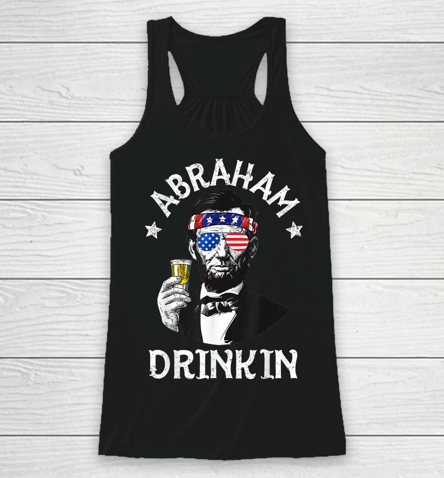 Abraham Drinkin 4Th Of July Shirt Abe Lincoln Racerback Tank