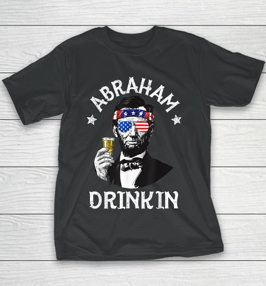Abraham Drinkin 4Th Of July Shirt Abe Lincoln Youth T-Shirt