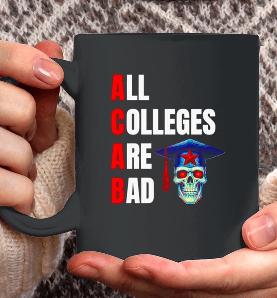 Acab All Colleges Are Bad Coffee Mug