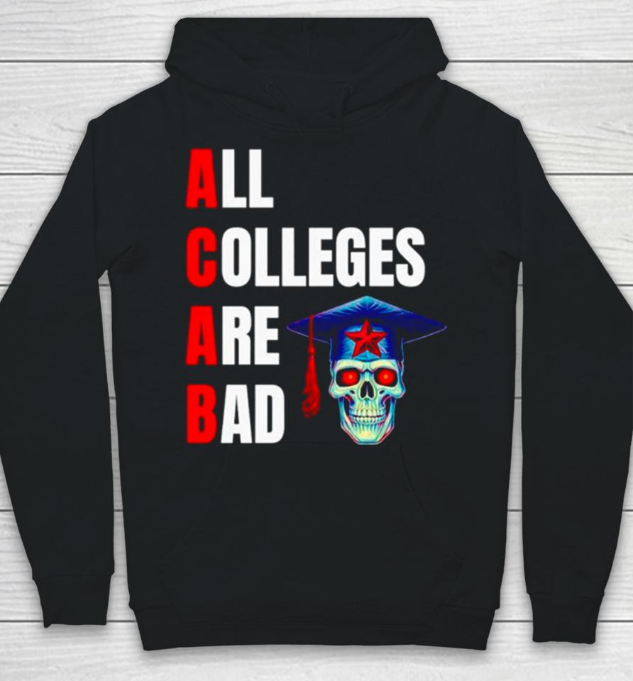 Acab All Colleges Are Bad Hoodie