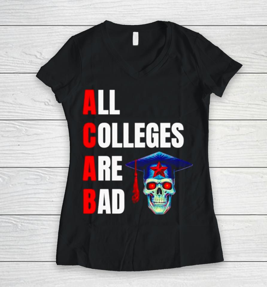 Acab All Colleges Are Bad Women V-Neck T-Shirt