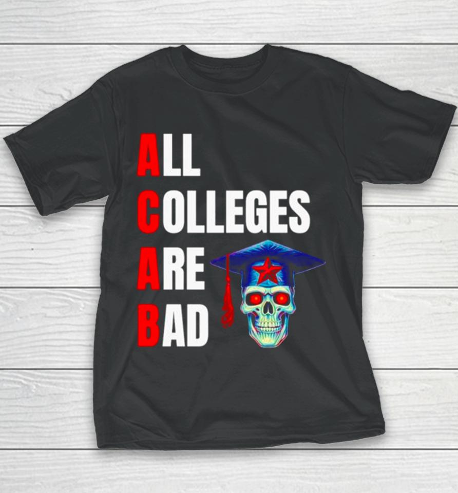 Acab All Colleges Are Bad Youth T-Shirt