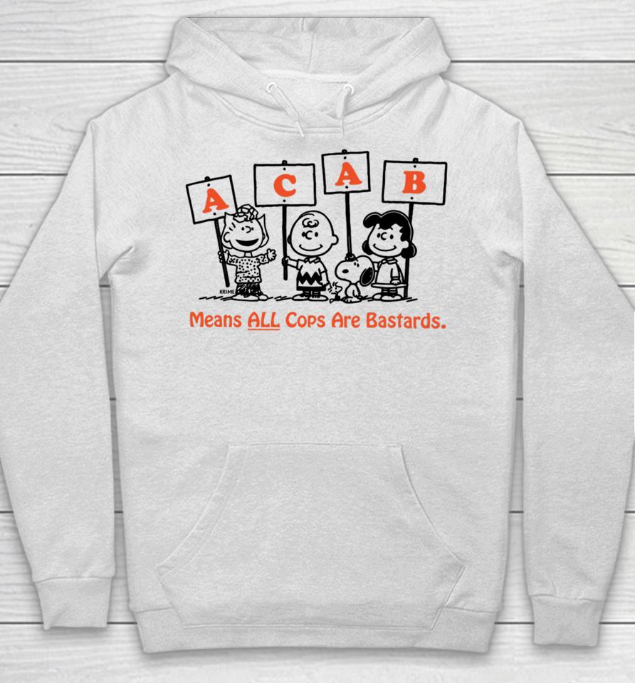 Acab Peanuts Means All Cops Are Bastards Hoodie