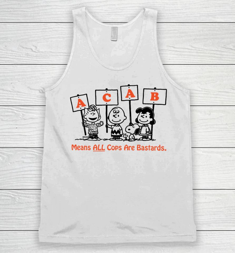 Acab Peanuts Means All Cops Are Bastards Unisex Tank Top