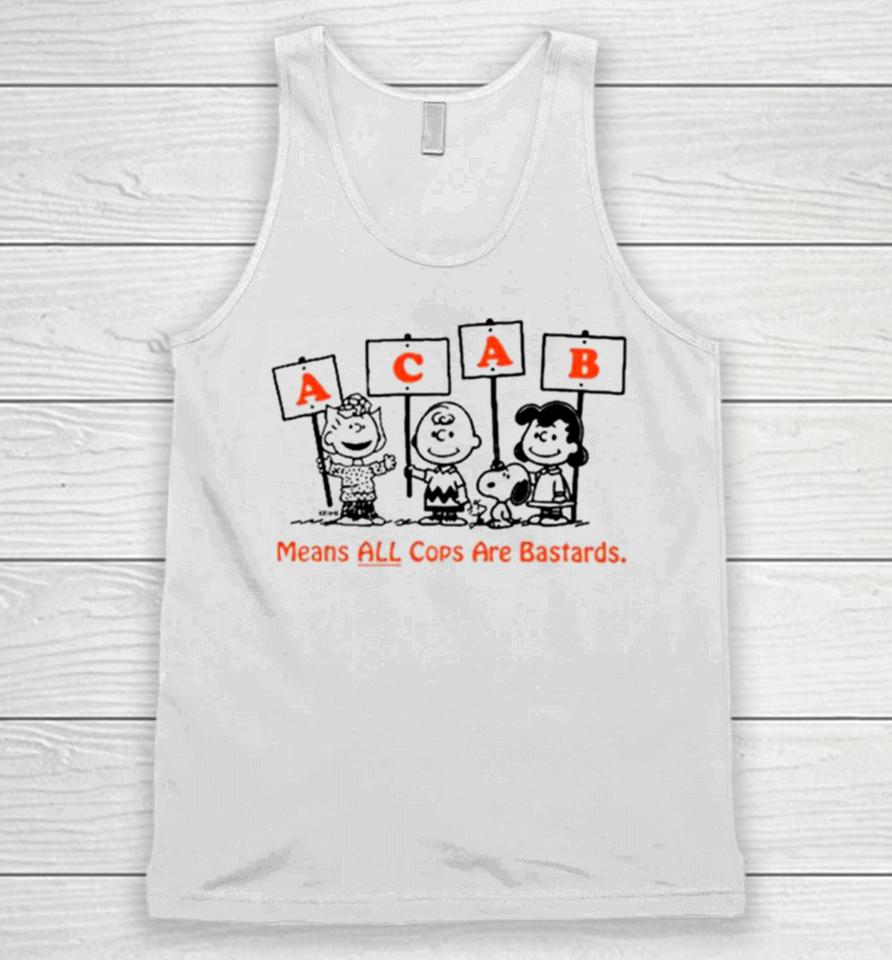 Acab Peanuts Means All Cops Are Bastards Unisex Tank Top