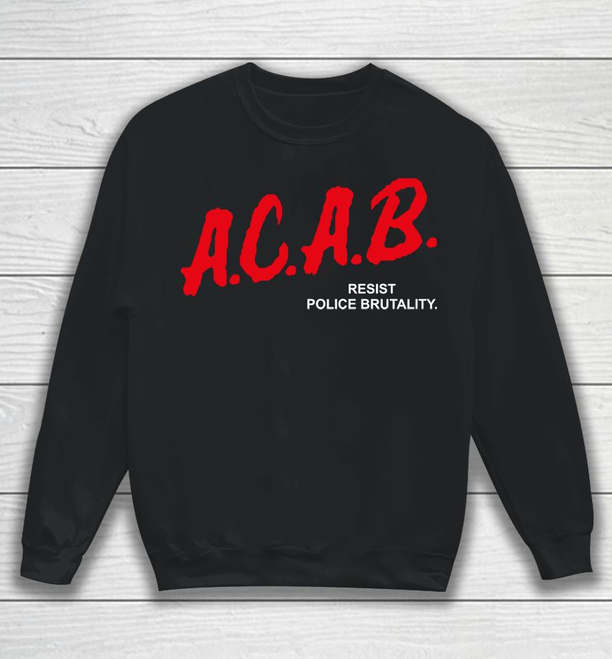 Acab Resist Police Brutality Sweatshirt