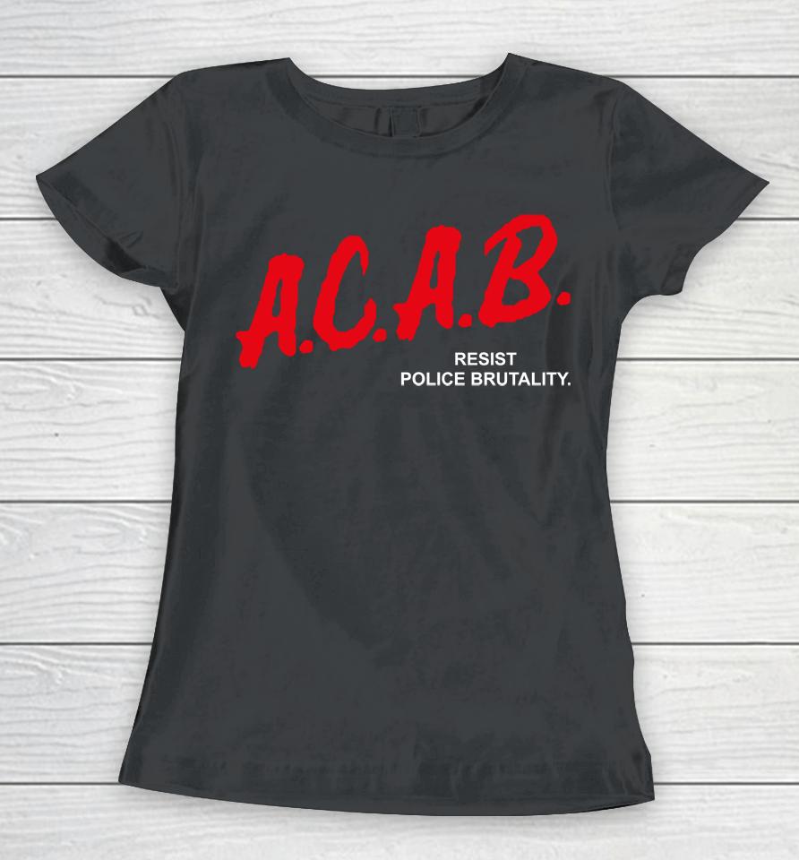 Acab Resist Police Brutality Women T-Shirt