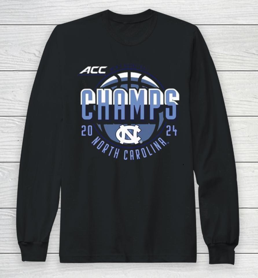 Acc Men’s Basketball Champions 2024 Unc Tar Heels Long Sleeve T-Shirt