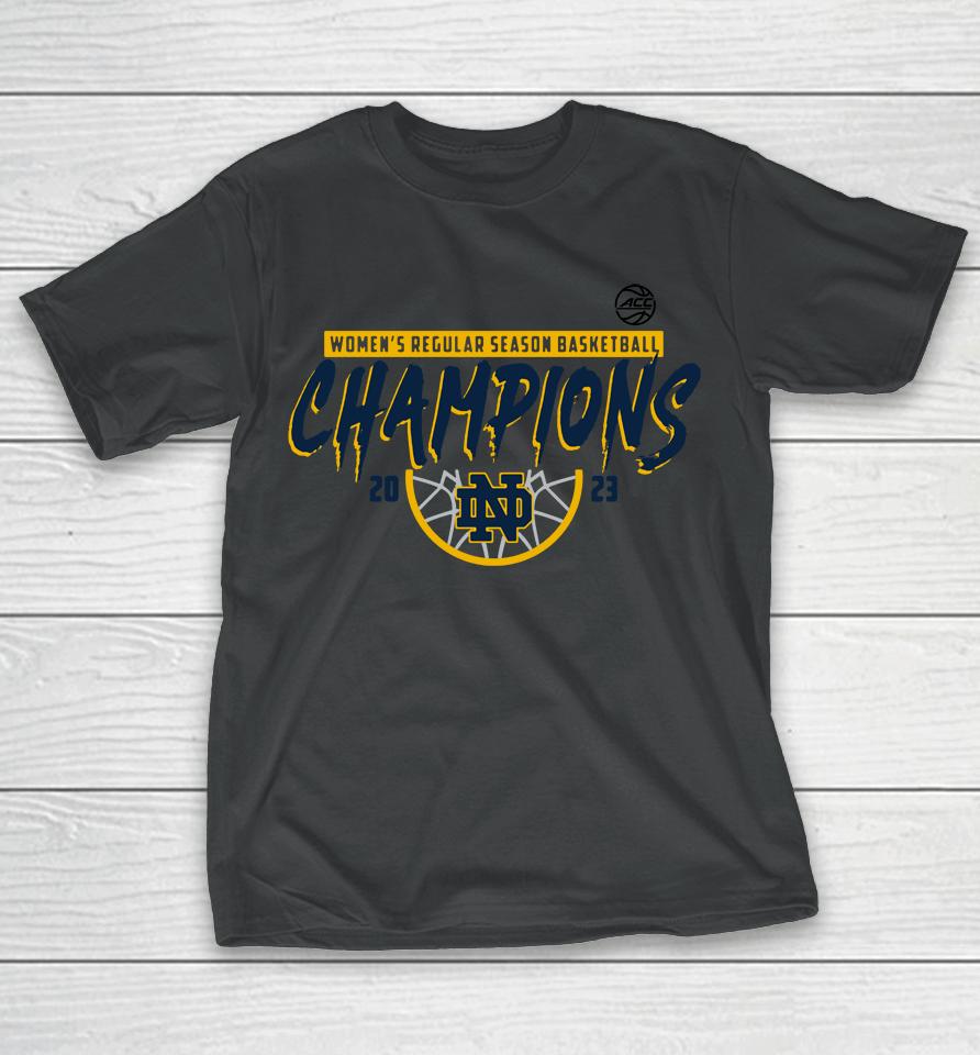Acc Women's Basketball Regular Season Champions Notre Dame Fighting Irish 2023 T-Shirt