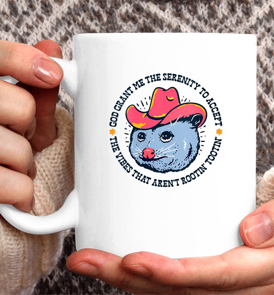Accept The Vibes That Aren't Rootin' Tootin' Funny Opossum Coffee Mug
