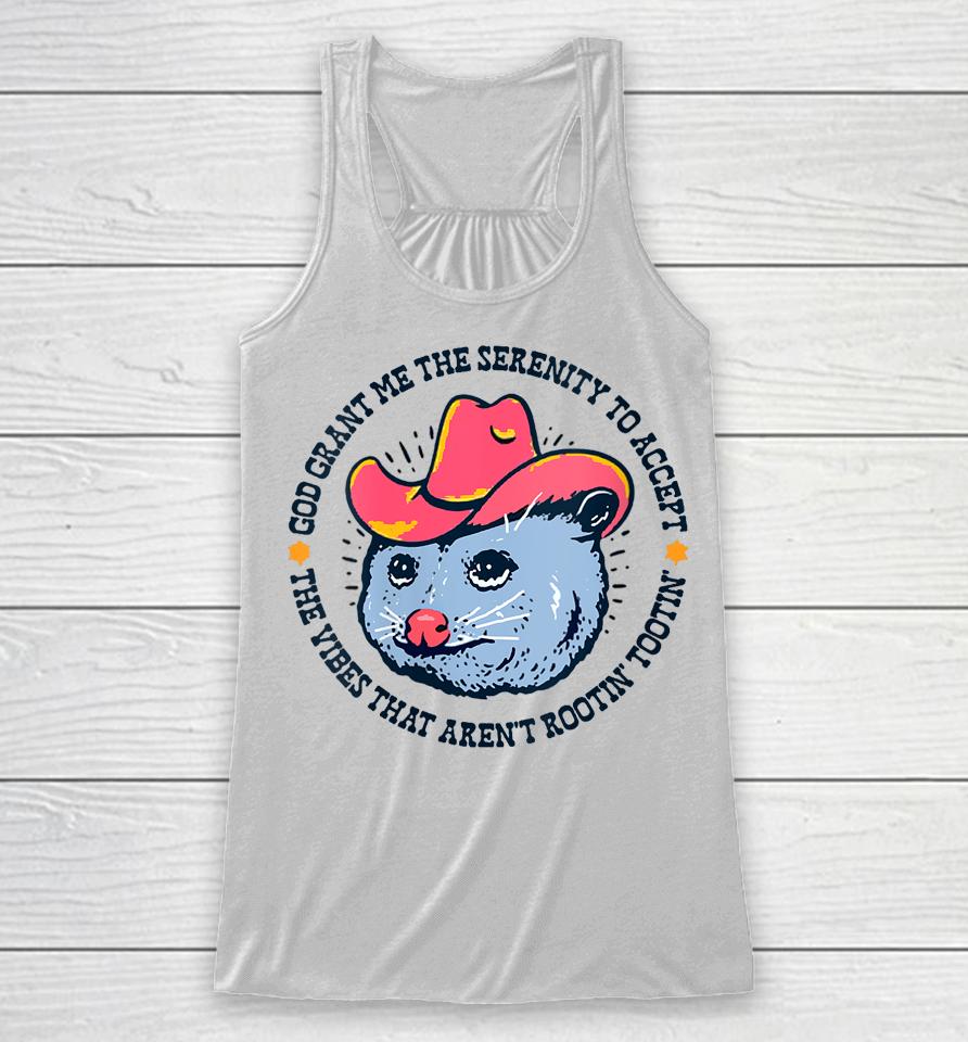 Accept The Vibes That Aren't Rootin' Tootin' Funny Opossum Racerback Tank