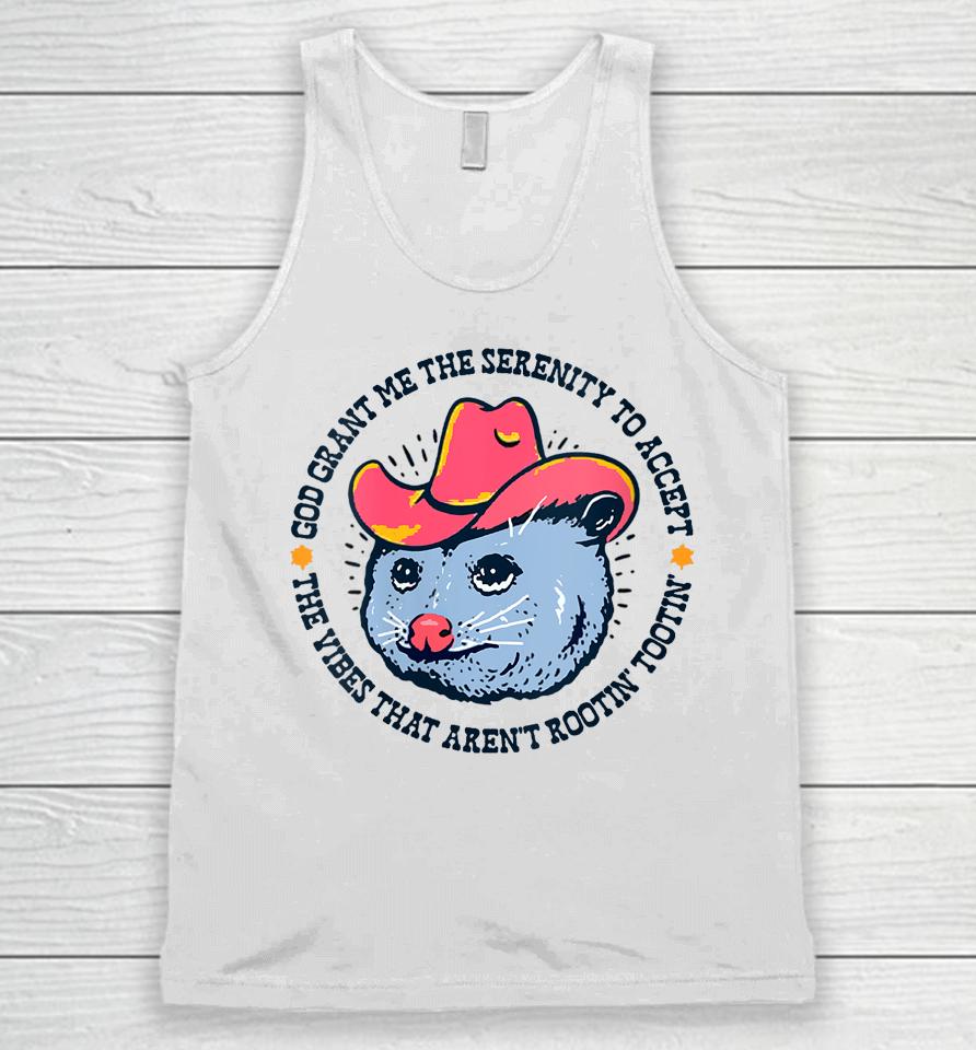 Accept The Vibes That Aren't Rootin' Tootin' Funny Opossum Unisex Tank Top
