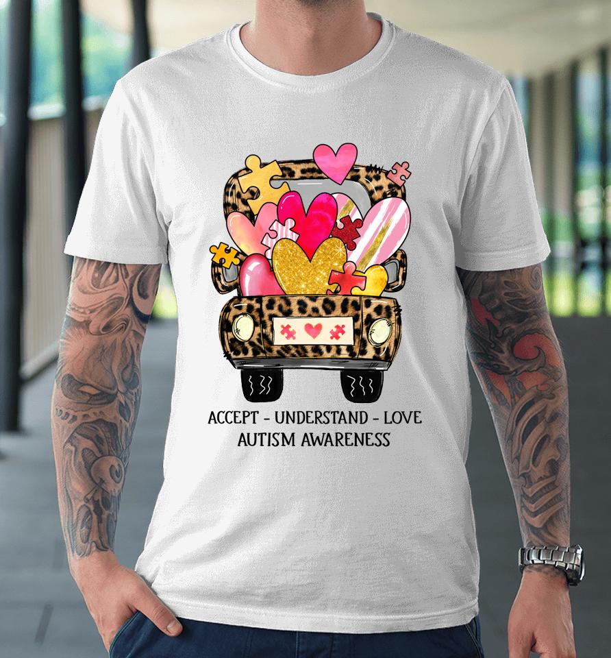 Accept Understand Love Autism Awareness Support Valentine Premium T-Shirt