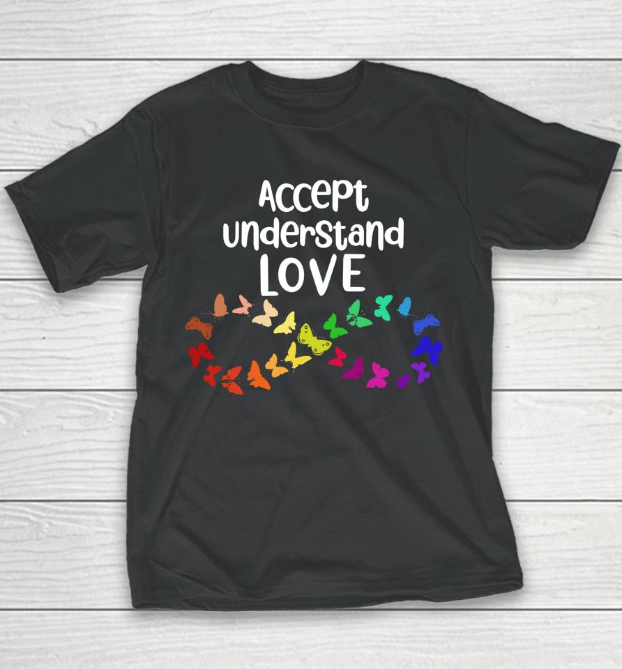 Accept Understand Love Neurodiversity Infinity Autism Youth T-Shirt