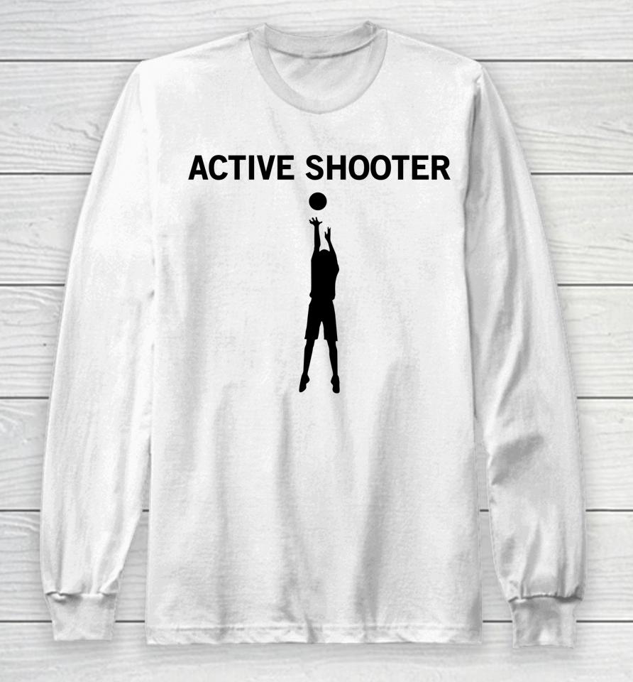 Active Shooter Basketball Lovers Long Sleeve T-Shirt