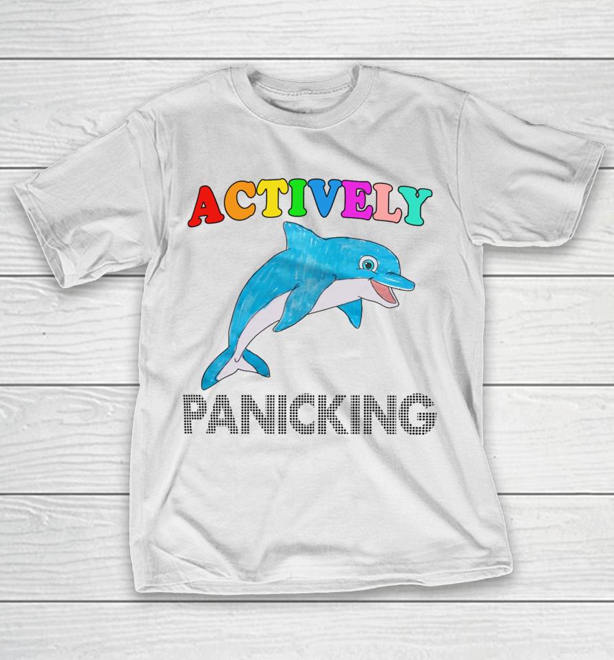 Actively Panicking T-Shirt