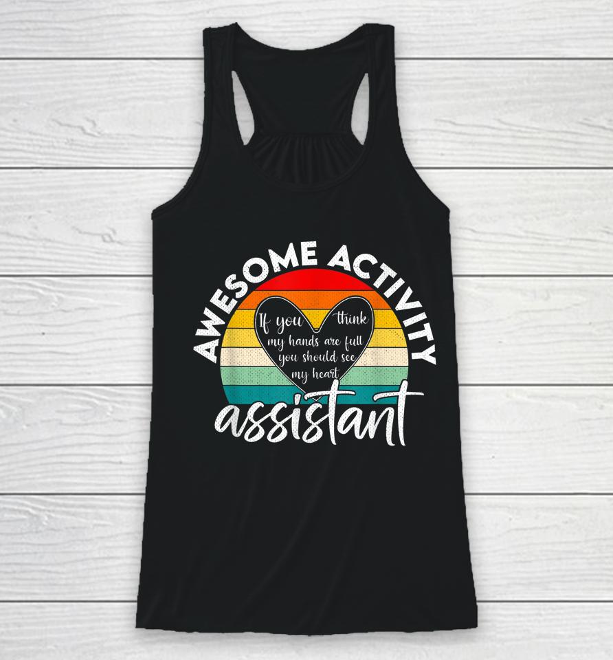Activity Assistant Week Gifts If You Think My Hands Are Full Vintage Racerback Tank