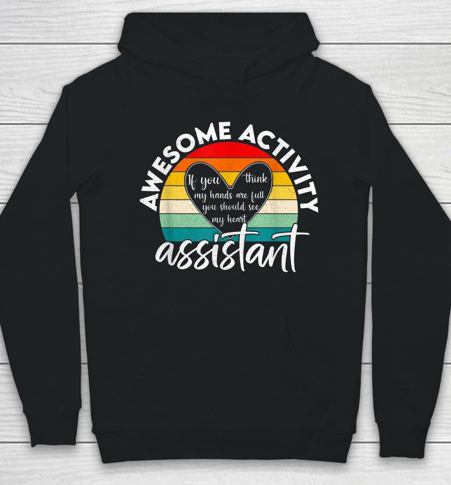 Activity Assistant Week Gifts If You Think My Hands Are Full Vintage Hoodie